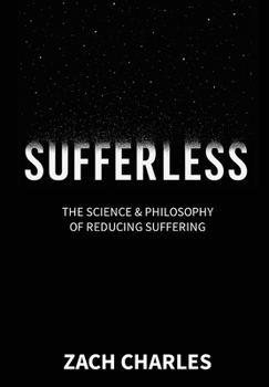 Hardcover Sufferless: The Science & Philosophy of Reducing Suffering Book
