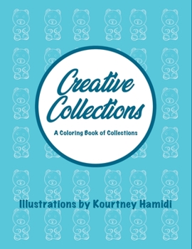 Paperback Creative Collections: A Coloring Book of Collections Book