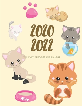 2020-2022 Three 3 Year Planner Kitten Cat Monthly Calendar Gratitude Agenda Schedule Organizer: 36 Months Calendar; Appointment Diary Journal With ... Notes, Julian Dates & Inspirational Quotes