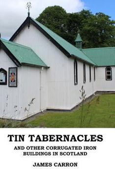 Paperback Tin Tabernacles and other Corrugated Iron Buildings in Scotland Book