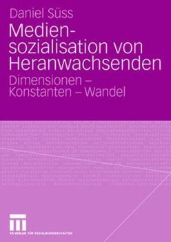 Paperback Mediensozialisation Von Heranwachsenden: Dimensionen - Konstanten - Wandel [German] Book