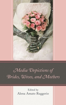 Paperback Media Depictions of Brides, Wives, and Mothers Book