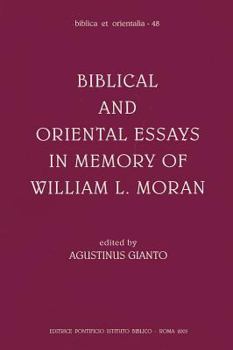 Biblical and Oriental Essays in Memory of William L. Moran (Biblica Et Orientalia S.)