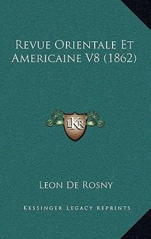 Revue Orientale Et Americaine V8 (1862)