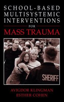 Hardcover School-Based Multisystemic Interventions for Mass Trauma Book