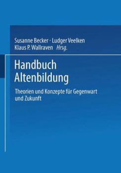 Paperback Handbuch Altenbildung: Theorien Und Konzepte Für Gegenwart Und Zukunft [German] Book