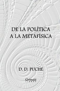 Paperback De la política a la metafísica [Spanish] Book