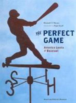 Hardcover The Perfect Game: America Looks at Baseball Book