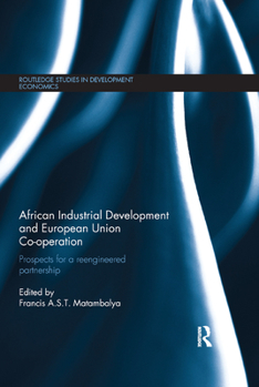 Paperback African Industrial Development and European Union Co-operation: Prospects for a reengineered partnership Book