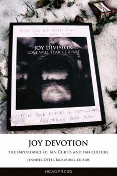 Paperback Joy Devotion: The Importance of Ian Curtis and Fan Culture Book