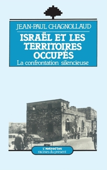 Paperback Israël et les territoires occupés: La confrontation silencieuse [French] Book