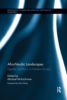Afro-Nordic Landscapes: Equality and Race in Northern Europe: Equality and Race in Northern Europe