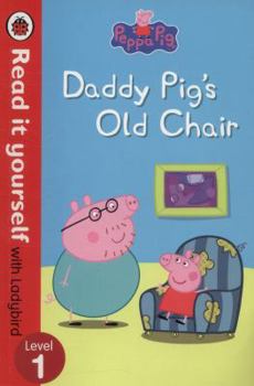 Peppa Pig: Daddy Pig's Old Chair - Book  of the Peppa Pig