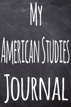 Paperback My American Studies Journal: The perfect gift for the student in your life - unique record keeper! Book