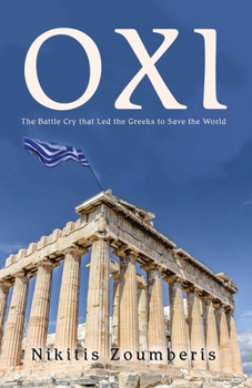 Paperback Oxi: The Battle Cry that Led the Greeks to Save the World Book