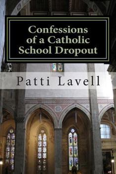 Paperback Confessions of a Catholic School Dropout Book