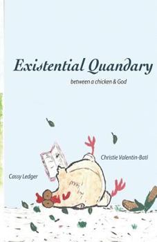 Paperback Existential Quandary: Between a Chicken and God Book