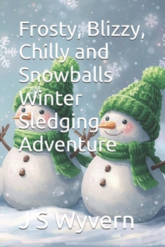 Paperback Frosty, Blizzy, Chilly and Snowballs Winter Sledging Adventure Book