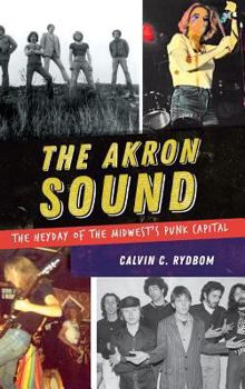 Hardcover The Akron Sound: The Heyday of the Midwest's Punk Capital Book