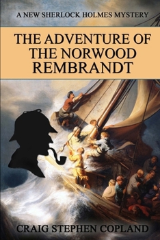 Paperback The Adventure of the Norwood Rembrandt: A New Sherlock Holmes Mystery Book