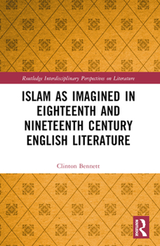 Paperback Islam as Imagined in Eighteenth and Nineteenth Century English Literature Book