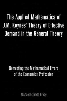 Paperback The Applied Mathematics of J.M. Keynes' Theory of Effective Demand in the General Theory Book