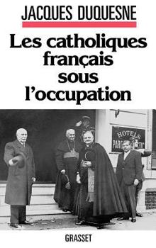 Paperback Les catholiques français sous l'occupation [French] Book