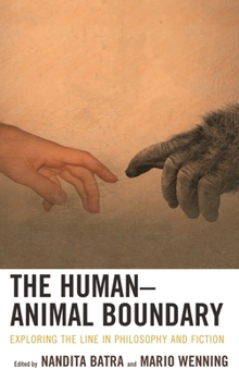 Paperback The Human-Animal Boundary: Exploring the Line in Philosophy and Fiction Book