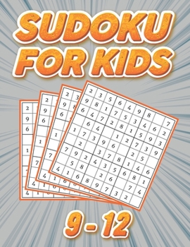 Paperback Sudoku for Kids 9-12: Easy to Hard Puzzles: Challenging Puzzles to Sharpen Your Brain, Volume 9 [Large Print] Book