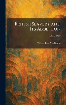 British Slavery and Its Abolition