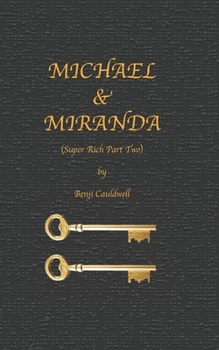 Paperback Michael & Miranda (Super Rich Part Two): Super-Rich Part Two: Cuckold Michael and his hot wife Miranda continue to be abused and pleasured by Benji Ca Book