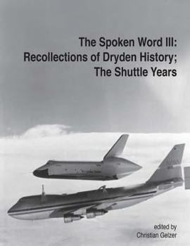 The Spoken Word III: Recollections of Dryden's History; The Shuttle Years