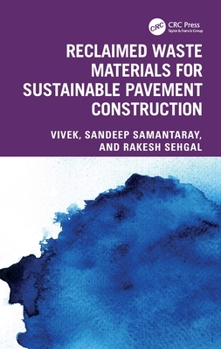 Hardcover Reclaimed Waste Materials for Sustainable Pavement Construction Book