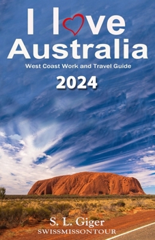 Paperback I love West Coast Australia: West Coast Work and Travel Guide. Tips for Backpackers. Includes Maps. Don't get lonely or lost! Book