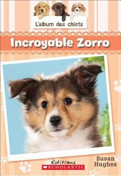 Paperback L' Album Des Chiots: N? 3 - Incroyable Zorro [French] Book