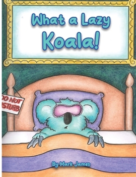 Paperback What a lazy koala! Book