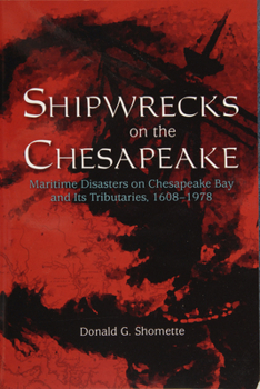 Paperback Shipwrecks on the Chesapeake: Maritime Disasters on Chesapeake Bay and Its Tributaries, 1608-1978 Book