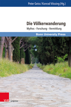 Hardcover Die Volkerwanderung: Mythos - Forschung - Vermittlung [German] Book