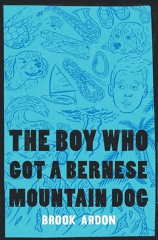 Paperback The Boy Who Got A Bernese Mountain Dog Book