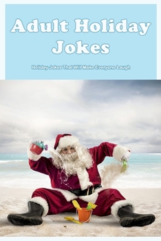 Paperback Adult Holiday Jokes: Holiday Jokes That Will Make Everyone Laugh Book