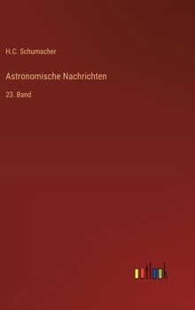 Hardcover Astronomische Nachrichten: 23. Band [German] Book