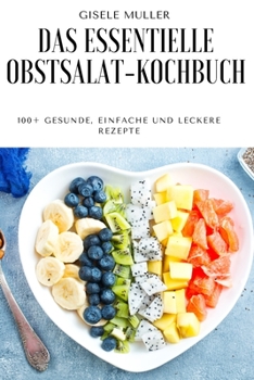 Paperback Das Essentielle Obstsalat-Kochbuch [German] Book
