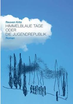 Paperback Himmelblaue Tage oder die Jugendrepublik [German] Book