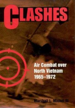 Hardcover Clashes: Air Combat Over North Vietnam, 1965-1972 Book