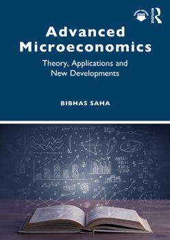 Paperback Advanced Microeconomics: Theory, Applications and New Developments Book