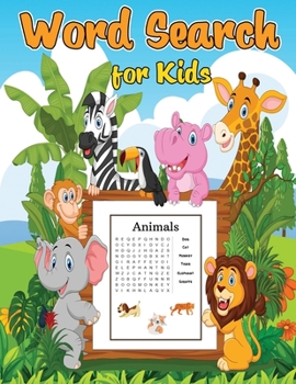 Word Search for Kids: Word Search Puzzles for Kids Ages 4-6 & 6-8, Words Activity for Children 4, 5, 6, 7 and 8