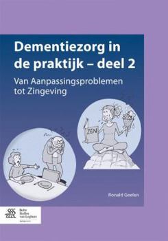 Paperback Dementiezorg in de Praktijk - Deel 2: Van Aanpassingsproblemen Tot Zingeving [Dutch] Book