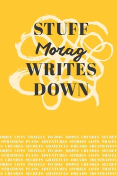 Paperback Stuff Morag Writes Down: Personalized Journal / Notebook (6 x 9 inch) with 110 wide ruled pages inside [Mustard Yellow] Book