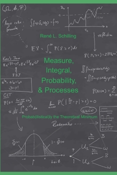 Paperback Measure, Integral, Probability & Processes: A concise introduction to probability and random processes. Probab(ilistical)ly the theoretical minimum Book