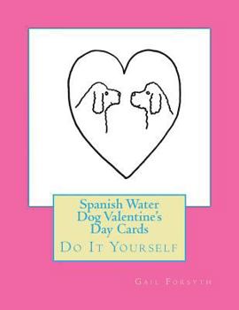 Spanish Water Dog Valentine's Day Cards: Do It Yourself